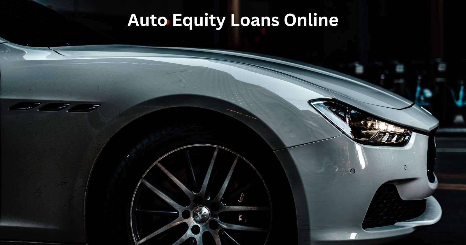 Car Equity Loans With Fast Online Approval